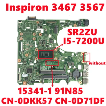  CN-0DKK57 DKK57 CN-0D71DF D71DF За dell Inspiron 3467 3567 дънна Платка на лаптоп 15341-1 91N85 с I5-7200U DDR4 100% Тестова Работа